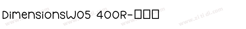 DimensionsW05 400R字体转换